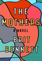 The Mothers: A Novel (Brit Bennett)