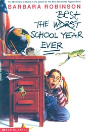 The Worst Best School Year Ever (Barbara Robinson)