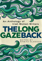 The Long Gaze Back ((Ed. by Sinead Gleeson))