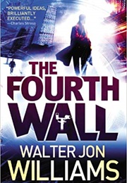 The Fourth Wall (Walter Jon Williams)