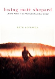 Losing Matt Shepard (Beth Loffreda)