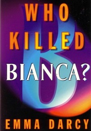 Who Killed Bianca? (Emma Darcy)