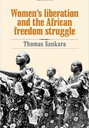 Women&#39;s Liberation and the African Freedom Struggle (Thomas Sankara)