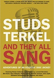 And They All Sang: Adventures of an Eclectic Disc Jockey (Studs Terkel)