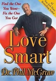 Love Smart: Find the One You Want, Fix the One You Got (Dr. Phil McGraw)