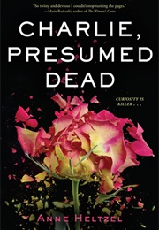 Charlie Presumed Dead (Anne Heltzel)