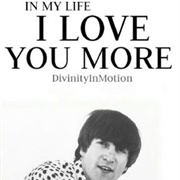 In My Life (I Love You More)-The Beatles