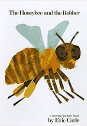 The Honeybee and the Robber (Eric Carle)