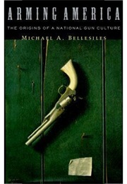 Arming America (Michael A. Bellesiles)