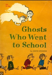 Ghosts Who Went to School (Judith Spearing)