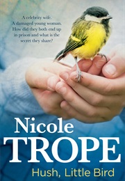 Hush, Little Bird (Nicole Trope)