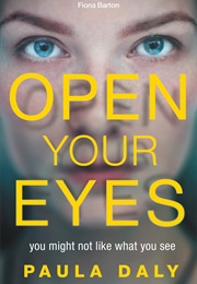 Open Your Eyes (Paula Daly)