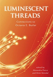 Luminescent Threads: Connections to Octavia E. Butler (Rasha Abdulhadi)