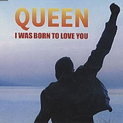 Queen - I Was Born to Love You