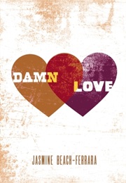 Damn Love (Jasmine Beach-Ferrara)