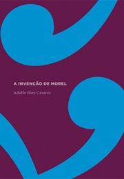 A Invenção De Morel (Adolfo Bioy Casares)