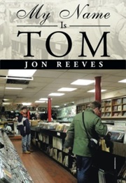 My Name Is Tom (Jon Reeves)