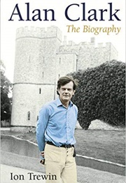 Alan Clark: The Biography (Ion Trewin)