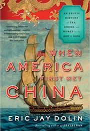 When America First Met China (Eric Jay Dolin)