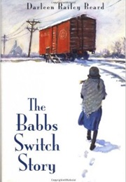 The Babbs Switch Story (Darleen Bailey Beard)
