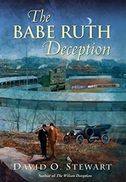 The Babe Ruth Deception (David O. Stewart)