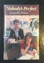 Nobody&#39;s Perfect (Jacqueline Wilson)