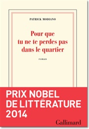 Pour Que Tu Ne Te Perdes Pas Dans Le Quartier (Patrick Modiano)