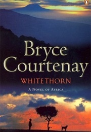 Whitethorn (Bryce Courtenay)