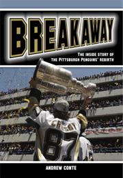 Breakaway the Inside Story of the Pittsburgh Penguins Rebirth