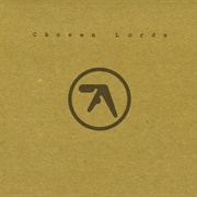 Aphex Twin ‎– Chosen Lords (2006)