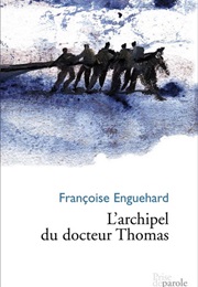 L&#39;archipel Du Docteur Thomas (Françoise Enguehard)