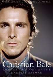 Christian Bale: The Inside Story of the Darkest Batman (Harrison Cheung)