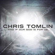 Chris Tomlin- Our God