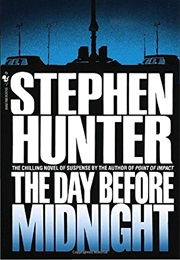 The Day Before Midnight (Stephen Hunter)