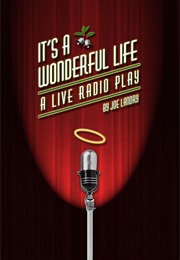 It&#39;s a Wonderful Life: A Live Radio Play (Joe Landry)