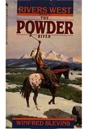 The Powder River (Win Blevins)