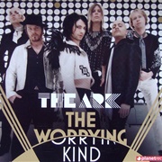 The Ark - The Worrying Kind