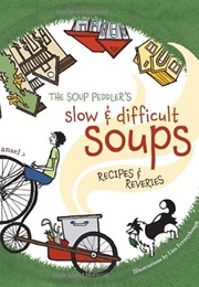 The Soup Peddler&#39;s Slow and Difficult Soups (David Ansel)