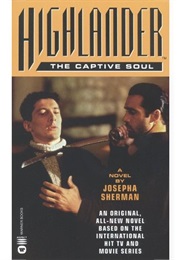 Highlander: The Captive Soul (Josepha Sherman)