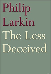 The Less Deceived (Philip Larkin)