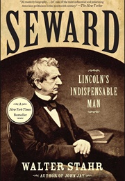 Seward: Lincoln&#39;s Indispensable Man (Walter Stahr)