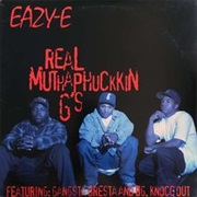 Eazy E - Real Muthapphukkin G&#39;s