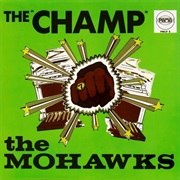 The Mohawks - The Champ