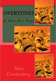 Overtones: A One Act Play (Alice Gerstenberg)