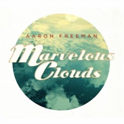 Aaron Freeman - Marvelous Clouds (2012)