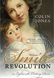 The Smile Revolution in Eighteenth Century Paris (Colin Jones)