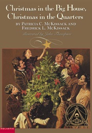 Christmas in the Big House, Christmas in the Quarters (Patricia C. &amp; Fredrick L. McKissack)