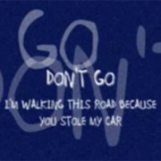 I&#39;m Walking This Road  Because You Stole My Car (Don&#39;t Go) - Fascinoma
