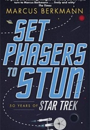 Set Phasers to Stun (Marcus Berkmann)