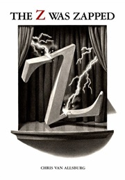 The Z Was Zapped (Chris Van Allsburg)